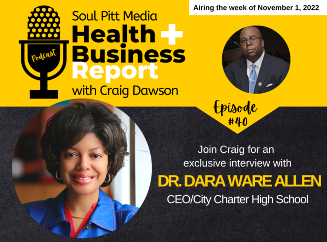 Interview with Dr. Dara Ware Allen, CEO of City Charter High School - Soul Pitt Media Health & Business Report